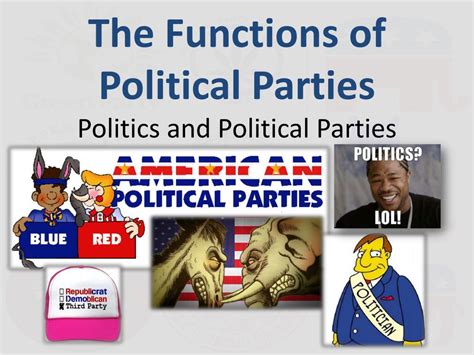Ppt The Functions Of Political Parties Politics And Political Parties