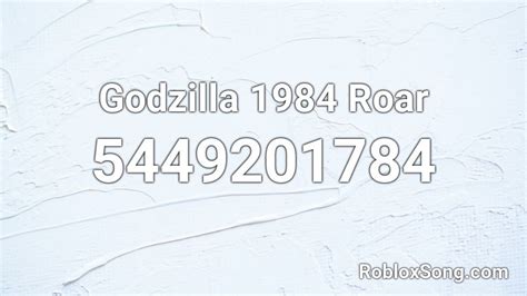Godzilla 1984 Roar Roblox Id Roblox Music Codes