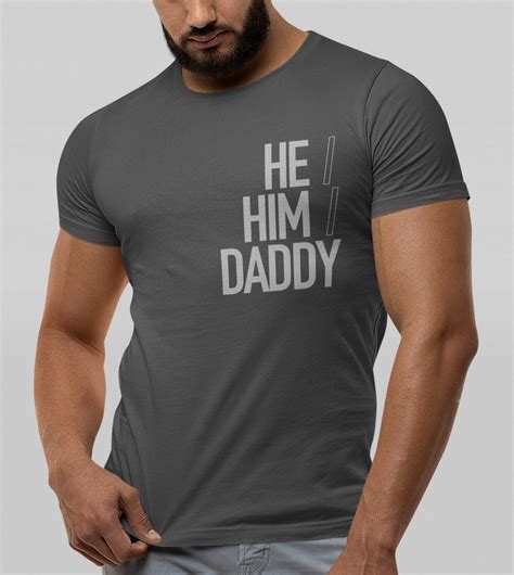 He Him Daddy Organic Cotton Gay T Shirt Gay Pride Shirt Etsy