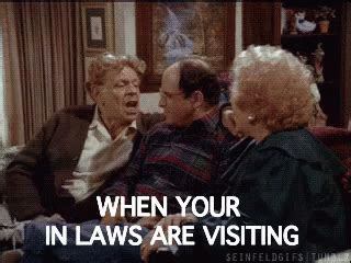 When Your In Laws Are Visiting Gif In Laws When Your In Laws Are