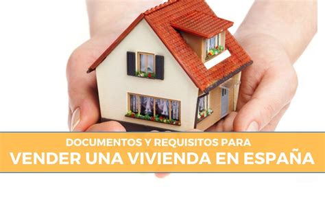 Documentación y requisitos para vender tu casa en España