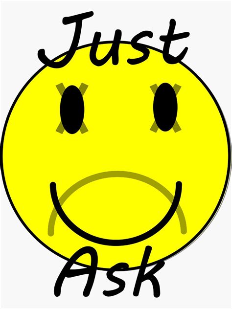Just Ask Sticker For Sale By Dcmsketches Redbubble