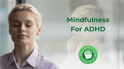 6 Mindfulness Practices To Help With Common Adhd Symptoms