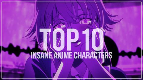 Top 10 Insane Anime Characters Youtube