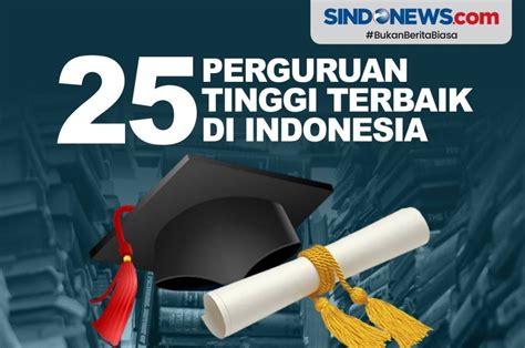 Sindografis 25 Perguruan Tinggi Terbaik Di Indonesia Versi Webometrics