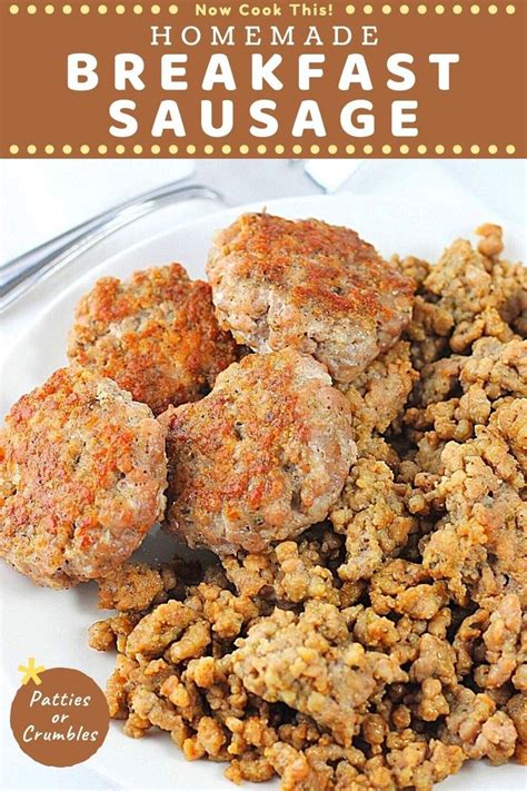 Homemade Breakfast Sausage Patties Or Crumbles Now Cook This