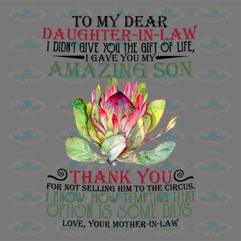 To My Dear Daughter In Law I Didnt Give You The T Of Life 30 Off Daughter In Law Quotes