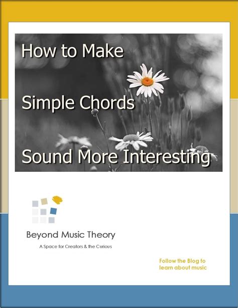 How To Make Simple Chord Harmonies Sound More Interesting Music