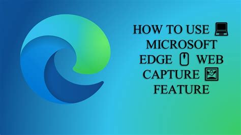 How To Use Microsoft Edge Web Capture Feature Youtube