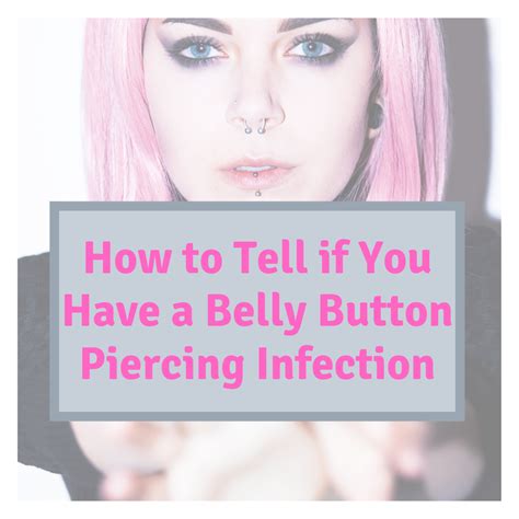 How To Tell If You Have A Belly Button Piercing Infection Tummytoys Tummytoys Sexy Navel Rings