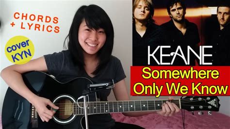 Somewhere only we know artist: Keane - Somewhere Only We Know (acoustic cover KYN ...
