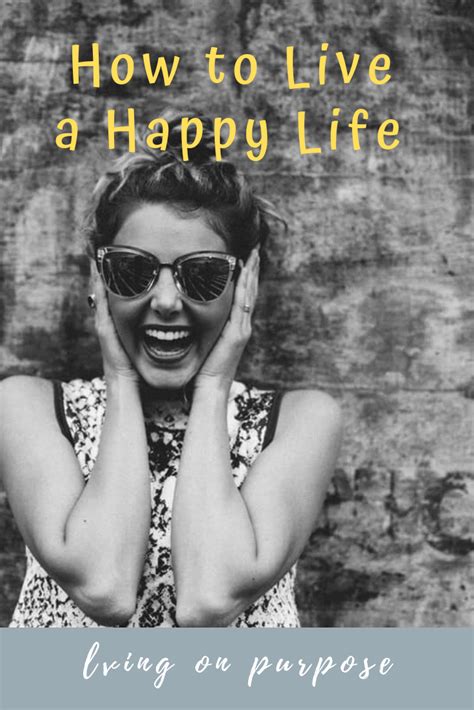 How To Live A Happy Life Happy Life Are You Happy Life