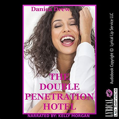 The Double Penetration Hotel By Danica Drew Audiobook Audible Com Au