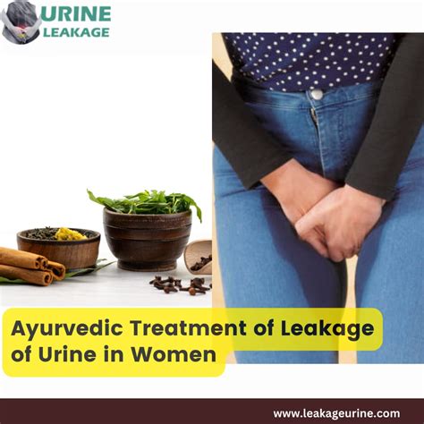 Ayurvedic Treatment Of Leakage Of Urine In Women