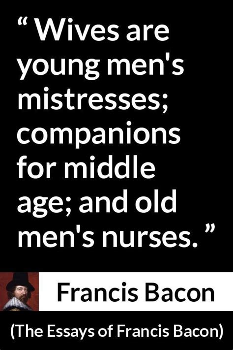 francis bacon quote about men from the essays of francis bacon in 2022 quotations francis