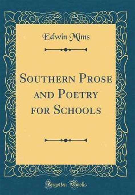 Southern Prose And Poetry For Schools Classic Reprint Edwin Mims