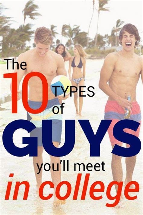 The 10 Types Of Guys You Meet In College Society19 Types Of Guys College Guys Make Friends