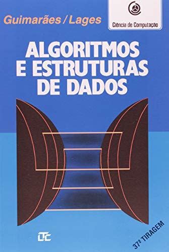 Algoritmos E Estruturas De Dados By Angelo De Moura Guimar Es Goodreads