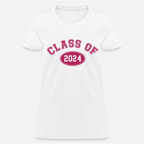 Class Of 2024 Womens T Shirt Spreadshirt