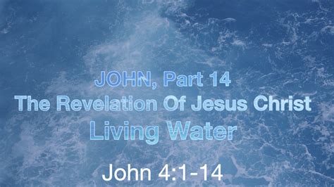 John Part 14 — The Revelation Of Jesus Christ —living Water Dr M