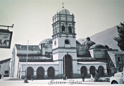 HuÁnuco Fotos Antigua Catedral De Huánuco En Los Años 60