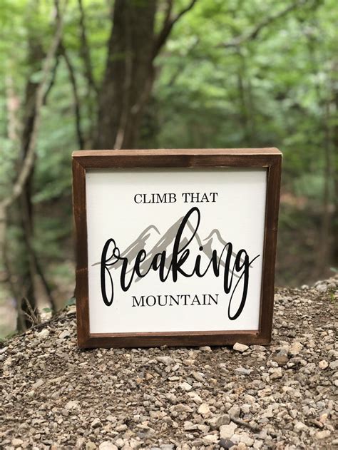 Climb That Freaking Mountain Painted Signs Wood Signs Stencil Diy