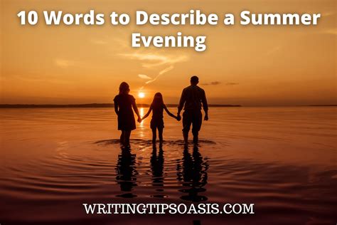 10 Words To Describe A Summer Evening Writing Tips Oasis A Website