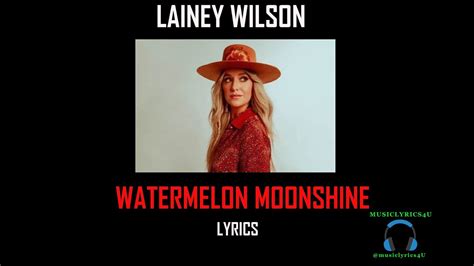 Watermelon Moonshine Lainey Wilson Lyrics YouTube