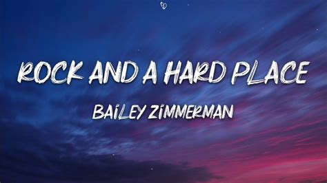Bailey Zimmerman Rock And A Hard Place Lyrics Youtube