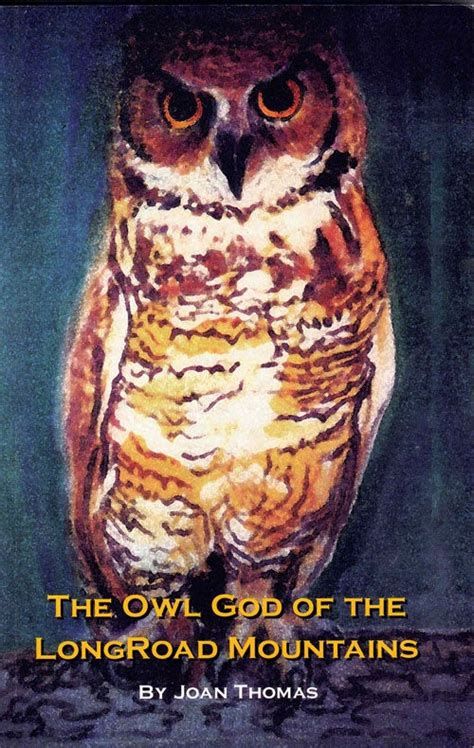 The Owl God Of Long Road Mountains Joan Thomas Self Published