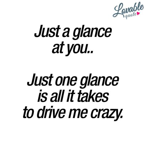 Crazy About You Quotes Crazy Quotes Happy Quotes True Quotes Quotes About Him Flirt Quotes