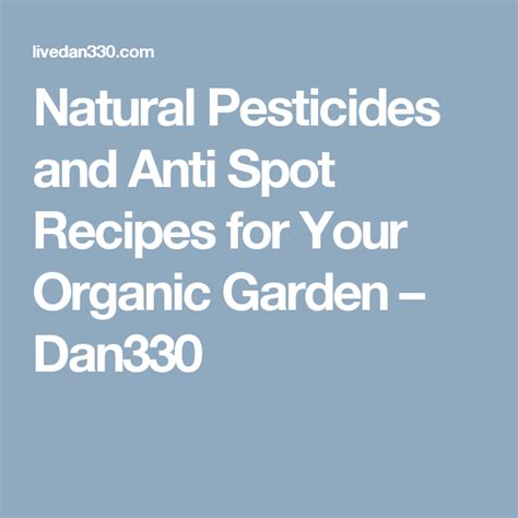 Natural Pesticides And Anti Spot Recipes For Your Organic Garden