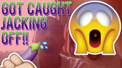 Caught Jacking Off StoryTime 5 Rated R YouTube