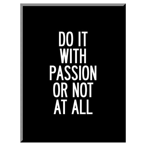 Do It With Passion Or Not At All Corny Quotes Framed Quotes Quote