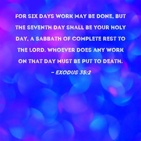 Exodus 352 For Six Days Work May Be Done But The Seventh Day Shall Be