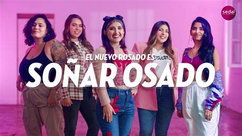“el Nuevo Rosado Es Soñar Osado” La Campaña De Sedal Que Busca Inspirar A Las Peruanas A