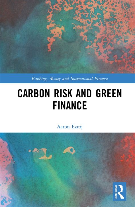 Carbon Risk And Green Finance Taylor And Francis Group