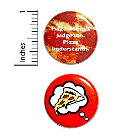 Funny Pizza Buttons Pins For Backpacks Or Jackets Lapel Pins Pinbacks Pizza Understands Thinking