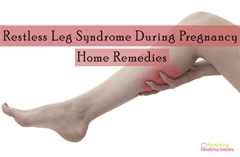 11 Home Remedies To Treat Restless Leg Syndrome During Pregnancy