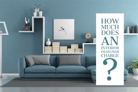 How Much Does An Interior Designer Charge Find Out By Subhas