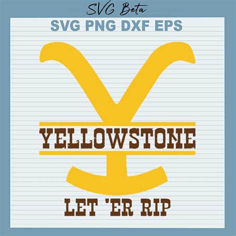 Let Er Rip Yellowston Svg File For Craft And Handmade Cricut Products