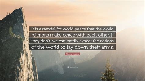 Thomas Keating Quote It Is Essential For World Peace That The World