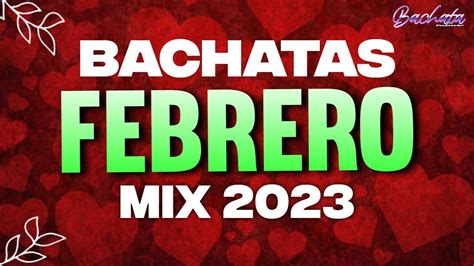 Mix De Bachata 2023 💕 Mix Febrero 2023 💕 Bachata Mix 💕 Youtube Music