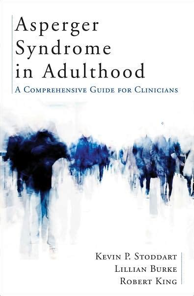 Asperger Syndrome In Adulthood A Comprehensive Guide For Clinicians By Kevin Stoddart Phd