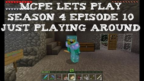Mcpe Lets Play Season 4 Episode 10 Just Playing Around Youtube