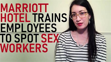 Marriott Hotels Anti Sex Worker Policies Youtube