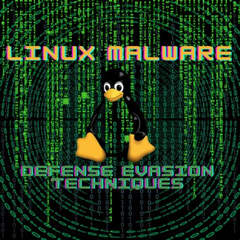 Linux Malware Defense Evasion Techniques