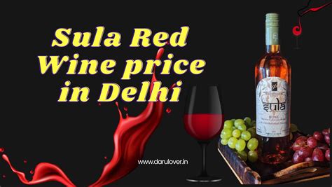 Insider Tips For Buying Sula Red Wine Price In Delhi At The Best Deals