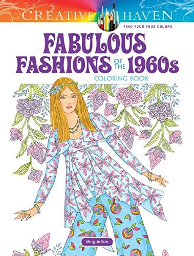 Creative Haven Fabulous Fashions Of The 1960s Coloring Book Relaxing