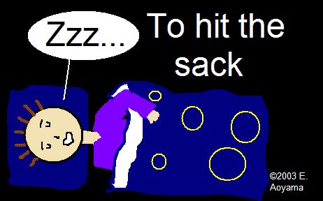Hit the sack or hit the hay meaning: English for journalists: Idioms I